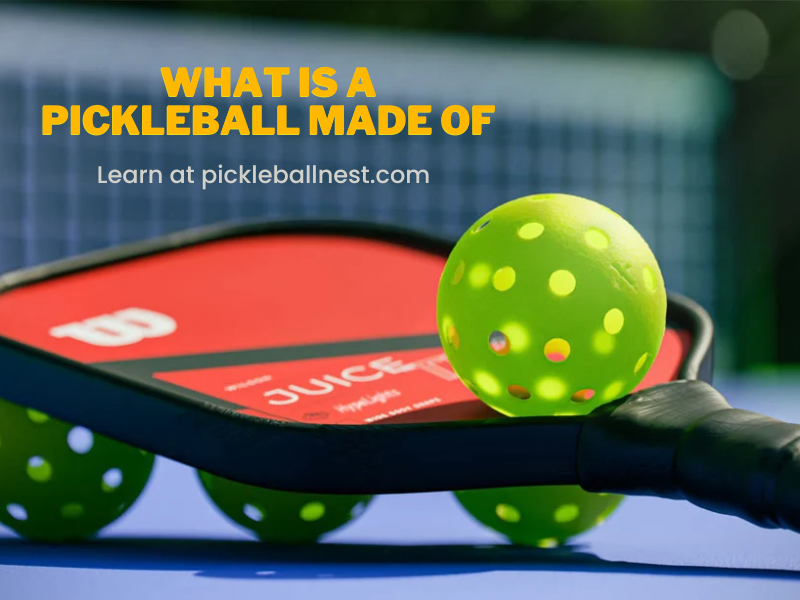 What is a Pickleball Made of
