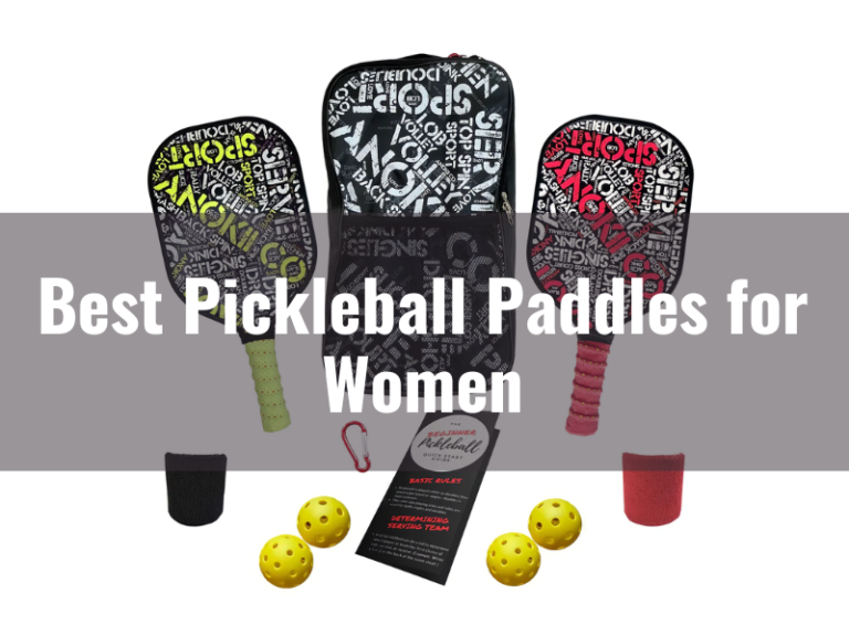Best Pickleball Paddles for Women in 2024 (Affordable Prices)