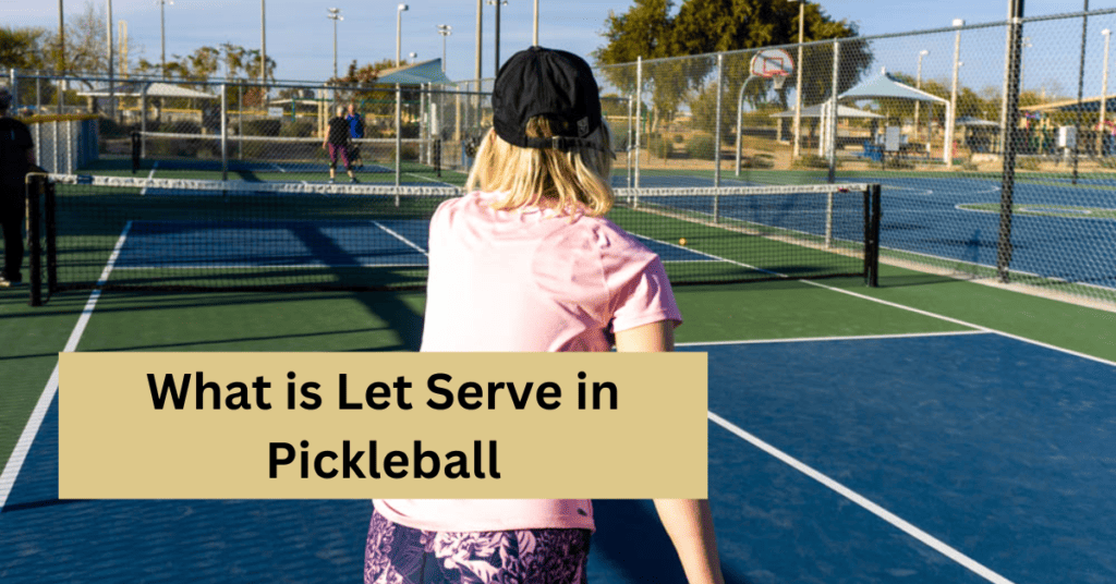 What is a Let In Pickleball