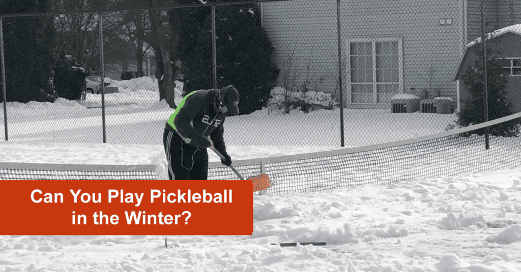 Can You Play Pickleball in the Winter