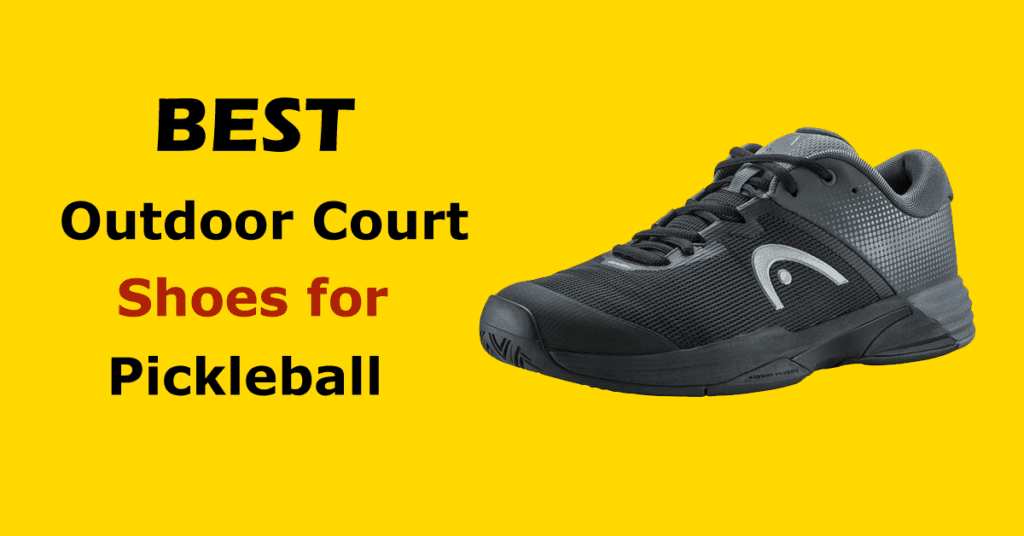 Best Outdoor Court Shoes for Pickleball