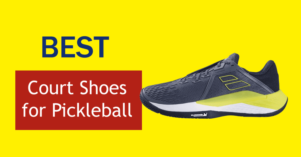 Best Court Shoes for Pickleball