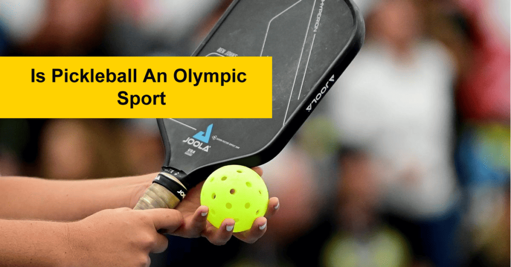 Is Pickleball An Olympic Sport