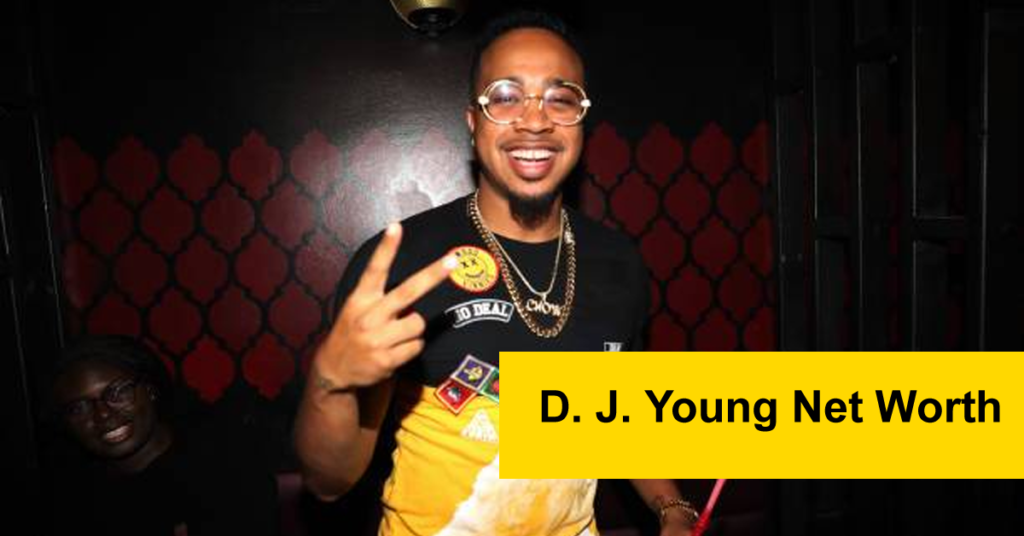 D J Young Net Worth