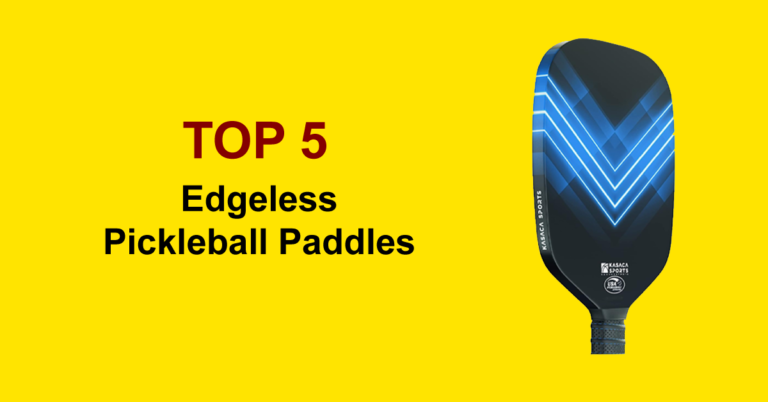 Best Edgeless Pickleball Paddles