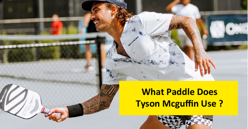 What Paddle Does Tyson Mcguffin Use