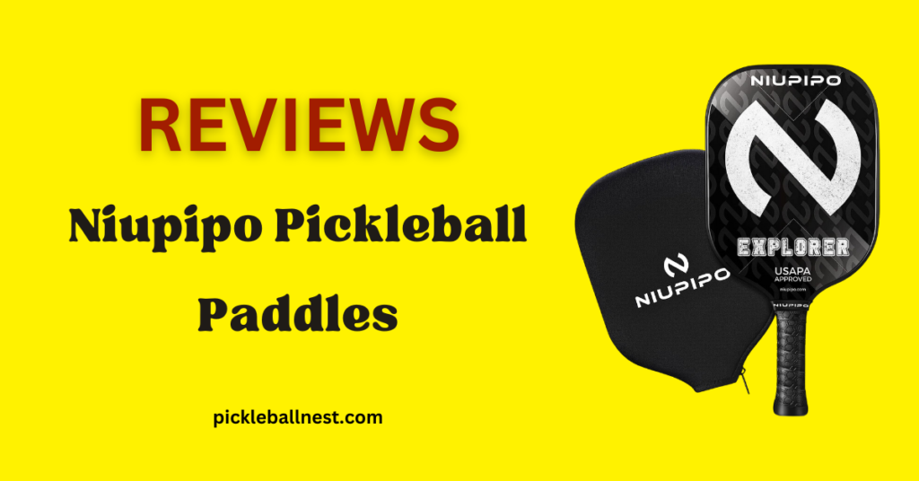 Best Niupipo Pickleball Paddles