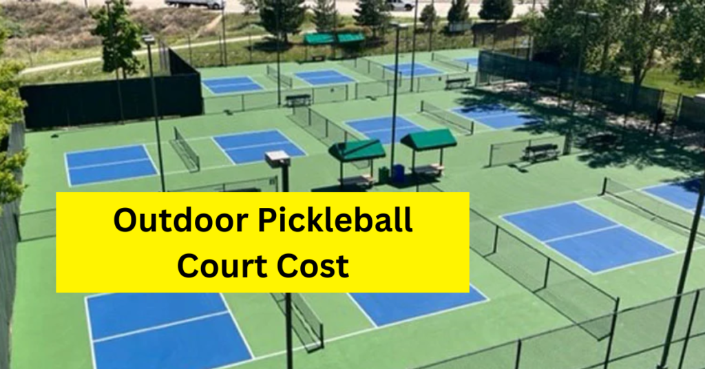 Outdoor Pickleball Court Cost