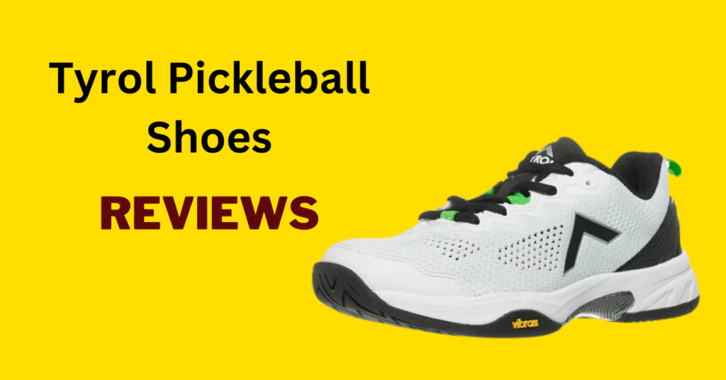 Tyrol Pickleball Shoes Reviews